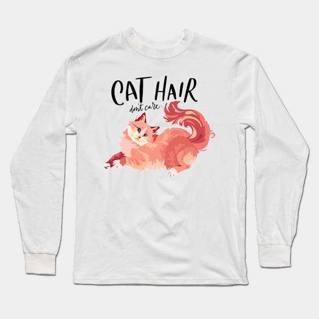 Cat Hair Don't Care Long Sleeve T-Shirt by AmazingArtMandi